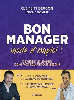 Front cover_Bon manager, mode d'emploi ! : devenez le leader dont vos équipes ont besoin