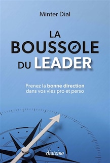 Front cover_La boussole du leader - prenez la bonne direction dans vos vies pro et perso