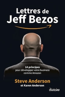 Lettres de Jeff Bezos: 14 principes pour développer votre business comme Amazon