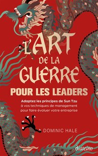 Couverture_L'art de la guerre pour les leaders : adoptez les principes de Sun Tzu à vos techniques de management pour faire évoluer votre entreprise