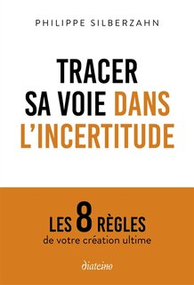 Couverture_Tracer sa voie dans l'incertitude