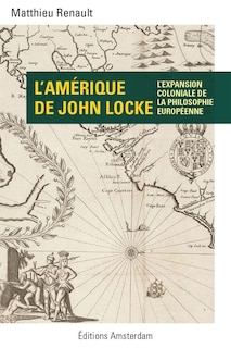 L' Amérique de John Locke: l'expansion coloniale de la philosophie européenne