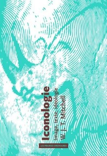 Iconologie: Image, texte, idéologie