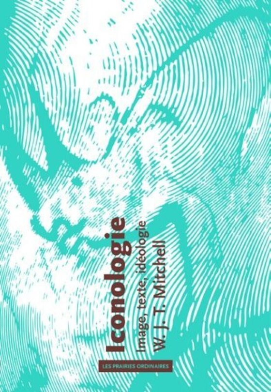 Iconologie: Image, texte, idéologie