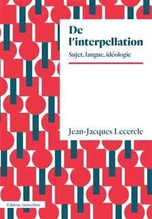 De l'interpellation: Sujet, langage, idéologie