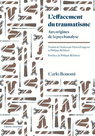 L' effacement du traumatisme: aux origines de la psychanalyse