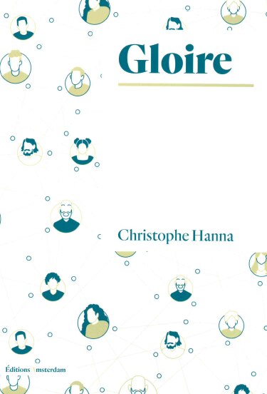 Gloire: Patrick Bruel, Didier Raoult, Caroline Grimaldi, Alexandra Rosenfeld, François Fillon, Isabelle Huppert, Christiane Taubira, Sophie Marceau, Bernard-Henri Lévy