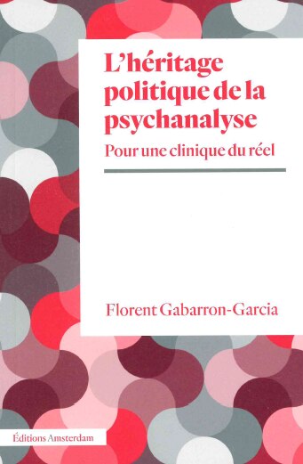 Front cover_L'héritage politique de la psychanalyse : pour une clinique du réel