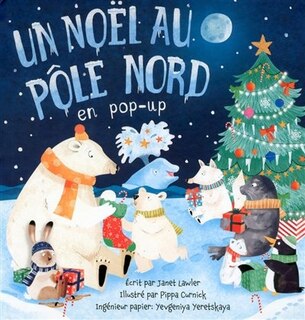 NOEL AU POLE NORD EN POP-UP -UN