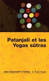 Couverture_Les yogas sûtras de Patanjali : la maturité de la joie