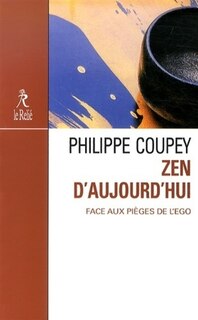 Front cover_Zen d'aujourd'hui : face aux pièges de l'ego