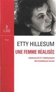 Front cover_Etty Hillesum, une femme réalisée : sensualité et compassion : essai