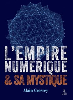 Front cover_L' empire numérique & sa mystique
