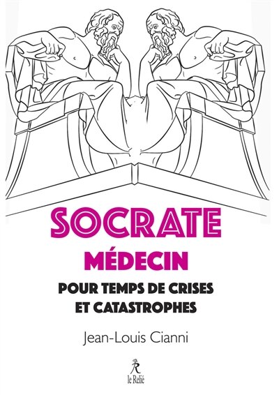 Couverture_Socrate, m&eacute;decin pour temps de crises et catastrophes