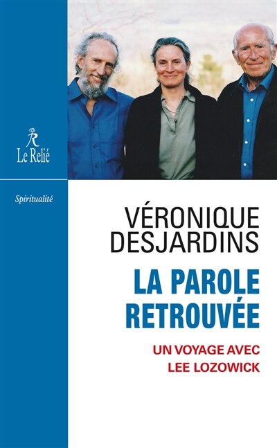 Couverture_La parole retrouvée : un voyage avec Lee Lozowick