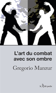 Couverture_L'art du combat avec son ombre : l'esprit du chi-gong et du tai-chi