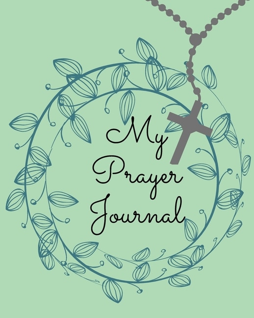 Front cover_My Prayer Journal.Amazing Guided Prayer Journal Filled with Quotes From the Proverbs Meant to Give Meaning to Your Prayer Sessions.