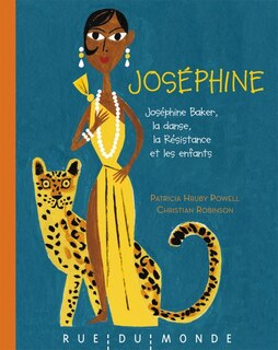 Couverture_Joséphine : Joséphine Baker, la danse, la Résistance et les enfants