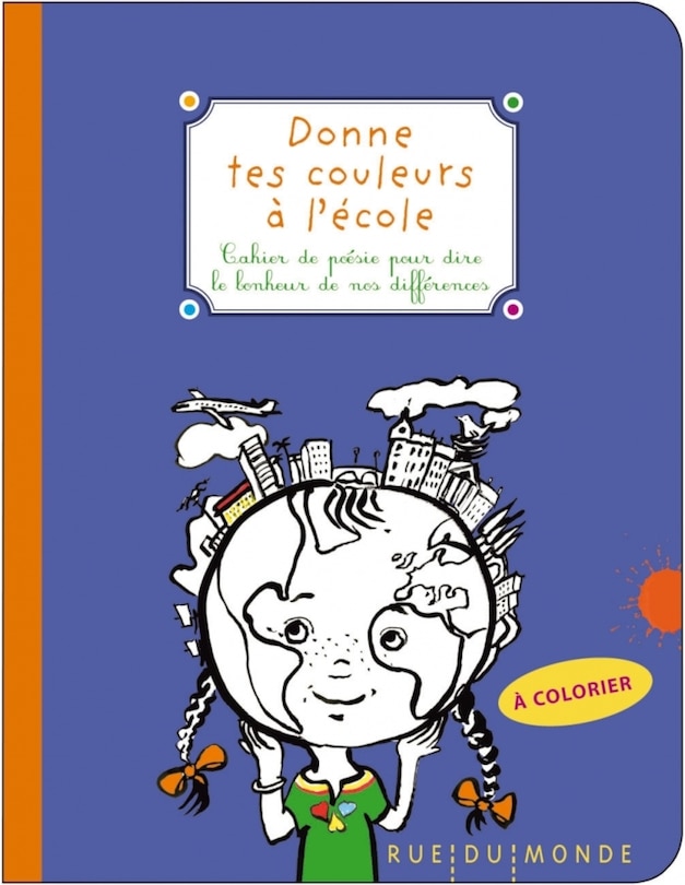 Front cover_Donne tes couleurs à l'école : cahier de poésie pour dire le bonheur de nos différences : à colorier