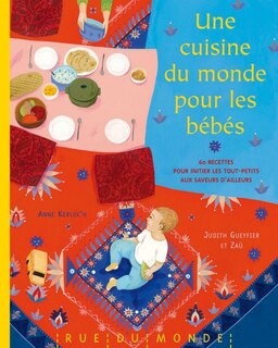Front cover_Une cuisine du monde pour les bébés : 60 recettes pour initier les tout-petits aux saveurs d'ailleurs