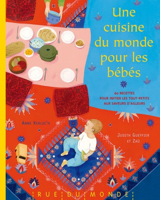 Front cover_Une cuisine du monde pour les bébés : 60 recettes pour initier les tout-petits aux saveurs d'ailleurs