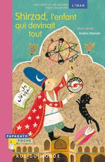 Couverture_Shirzad, l'enfant qui devinait tout : un conte et un dossier pour découvrir l'Iran