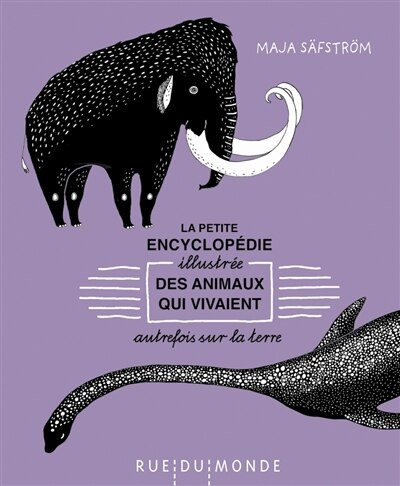 Couverture_La petite encyclopédie illustrée des animaux qui vivaient autrefois sur la Terre