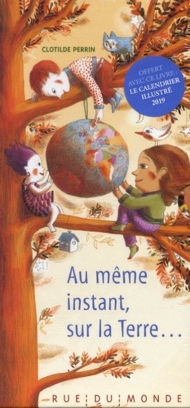 Au même instant, sur la Terre...: + Calendrier 2019