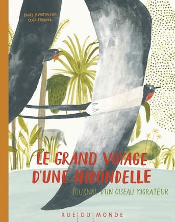 Grand voyage d'une hirondelle (Le): Journal d'un oiseau migrateur