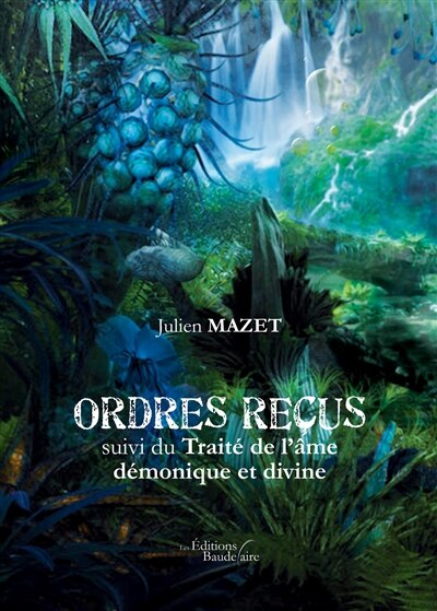 Couverture_Ordres reçus suivi du traité de l'âme démonique et divine