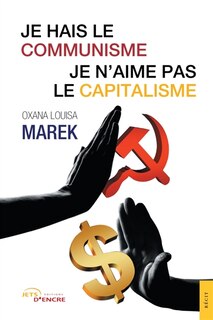 Front cover_Je hais le communisme, je n'aime pas le capitalisme