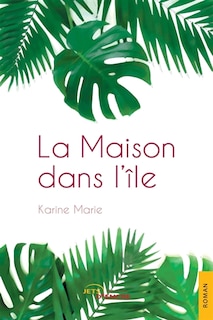 Couverture_La Maison dans l'&icirc;le