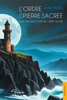Front cover_L' Ordre de la pierre sacrée & la Malédiction de l'Ame noire