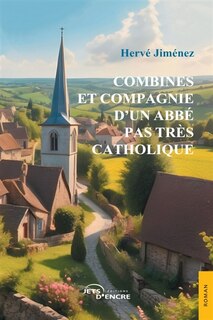 Front cover_Combines et compagnie d'un abb&eacute; pas tr&egrave;s catholique