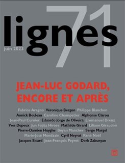 Front cover_Lignes, n°71. Jean-Luc Godard, encore et après