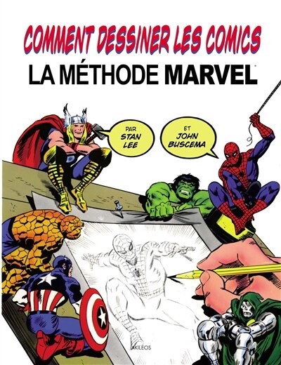 Comment dessiner des comics: la méthode Marvel