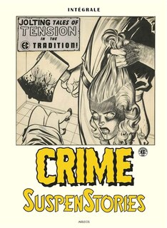 Crime suspenstories: intégrale