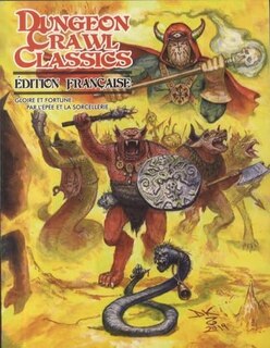 Dungeon crawl classics: gloire et fortune par l'épée et la sorcellerie
