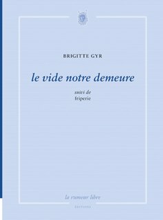 Front cover_Le vide notre demeure ; Friperie
