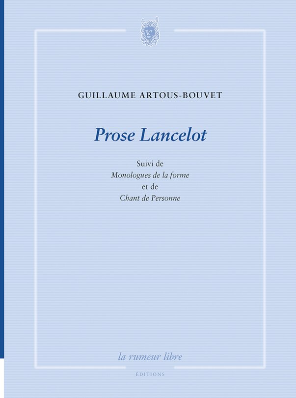 Front cover_Prose Lancelot ; Monologues de la forme ; Chant de personne