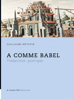 Front cover_A comme Babel : traduction, poétique