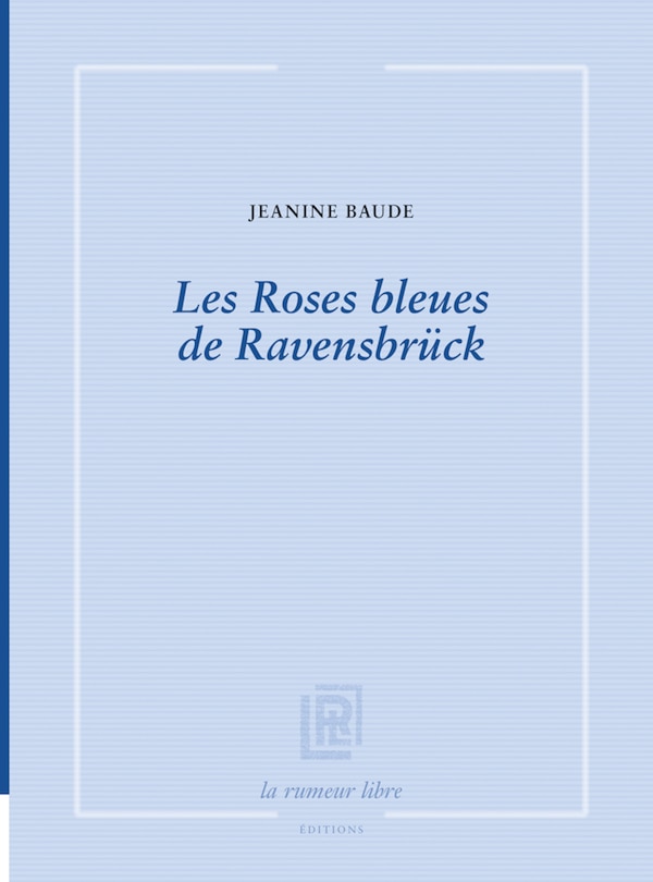 Couverture_Les roses bleues de Ravensbrück