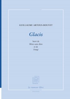 Front cover_Glacis ; Bêtes sans dieu ; Fungi