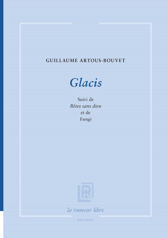 Front cover_Glacis ; Bêtes sans dieu ; Fungi
