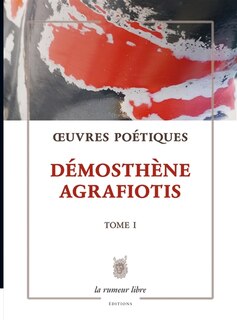 Couverture_Œuvres Poétiques Tome 1 - Démosthène Agrafiotis
