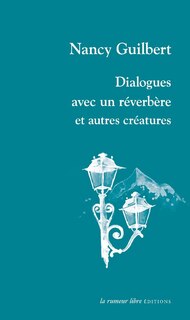 Front cover_Dialogues avec un réverbère et autres créatures