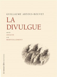 Front cover_La divulgue ; Aragne ; Merveillement