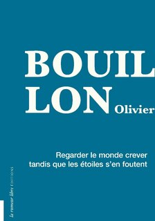 Front cover_Regarder le monde crever tandis que les étoiles s'en foutent