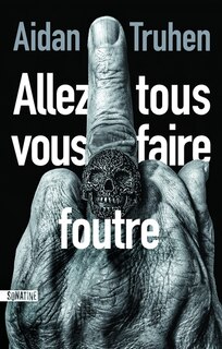 Couverture_ALLEZ TOUS VOUS FAIRE FOUTRE