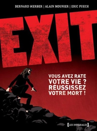 Exit: vous avez raté votre vie ? Réussissez votre mort !